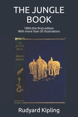 The Jungle Book: 1894 (the first) edition, with more than 50 illustrations by Rudyard Kipling