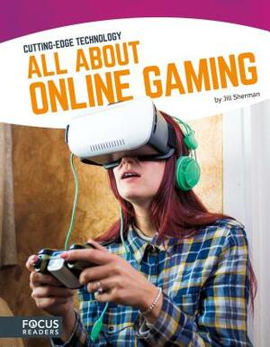 All about Online Gaming by Jill Sherman