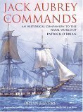 Jack Aubrey Commands: An Historical Companion to the World of Patrick O'Brian by Brian Lavery, Peter Weir
