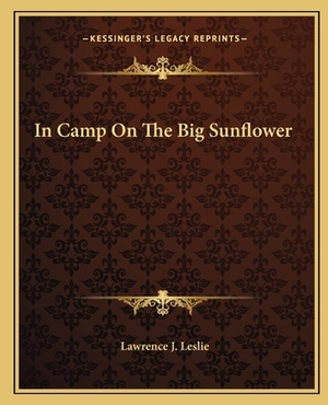 In Camp on the Big Sunflower by Lawrence J. Leslie