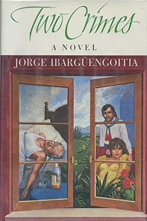 Two Crimes by Jorge Ibargüengoitia