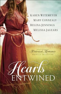 Hearts Entwined: A Historical Romance by Mary Connealy, Melissa Jagears, Karen Witemeyer, Regina Jennings