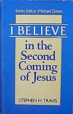 I Believe in the 2nd Coming of Jesus by Stephen Travis