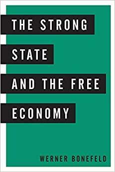 Ισχυρό κράτος και ελεύθερη οικονομία by Werner Bonefeld, Απόστολος Δεδουσόπουλος