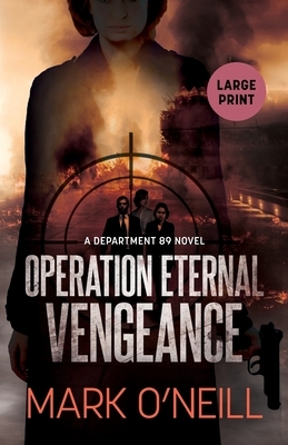 Operation Eternal Vengeance by Mark O'Neill