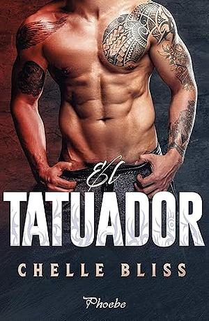 El tatuador by Chelle Bliss