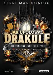 Jak upolować Drakulę by Kerri Maniscalco