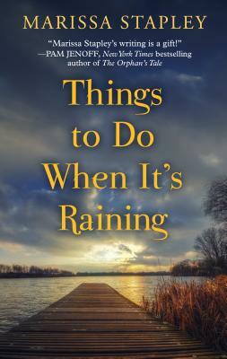 Things to Do When It's Raining by Marissa Stapley