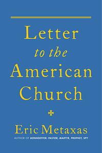 Letter to the American Church by Eric Metaxas