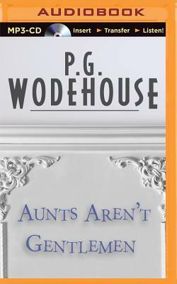 Aunts Aren't Gentlemen by P.G. Wodehouse
