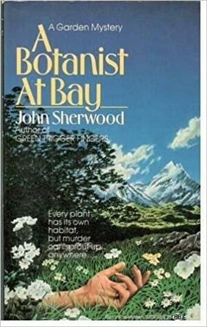 A Botanist at Bay by John Sherwood