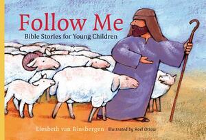 Follow Me: Bible Stories for Young Children by 