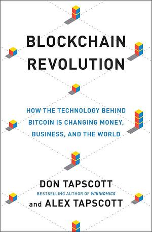 Revoluția blockchain. Despre felul în care tehnologia aflată la baza bitcoinului transformă banii, afacerile și lumea by Alex Tapscott, Romică Lixandru, Don Tapscott