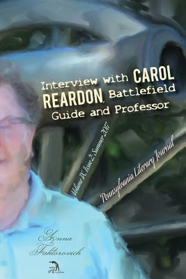 Interview with Carol Reardon, Battlefield Guide and Professor: Issue 2: Summer 2017 by Anna Faktorovich