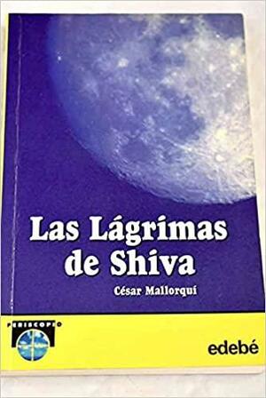 Las lágrimas de Shiva by Cesar Mallorqui del Corral