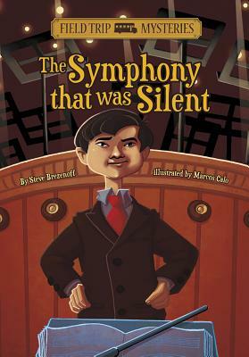 The Field Trip Mysteries: The Symphony That Was Silent by Steve Brezenoff