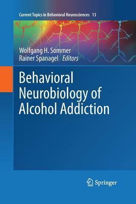 Behavioral Neurobiology of Alcohol Addiction by 