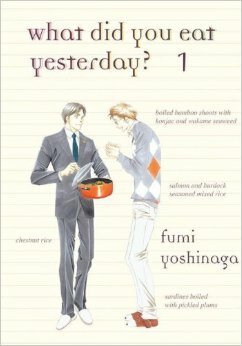 What Did You Eat Yesterday?, Volume 1 by Fumi Yoshinaga