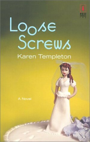 Loose Screws by Karen Templeton