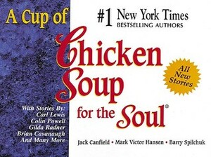 A Cup of Chicken Soup for the Soul by Jack Canfield, Mark Victor Hansen