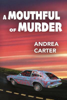 A Mouthful of Murder by Andrea Carter