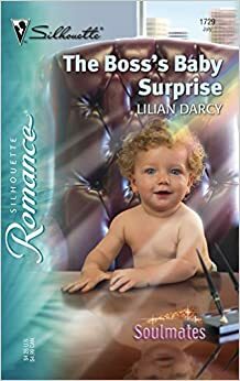 The Boss's Baby Surprise: Soulmates by Lilian Darcy