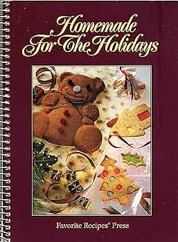 Homemade for the Holidays by Favorite Recipes Press
