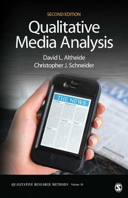 Qualitative Media Analysis by David L. Altheide, Christopher J. Schneider