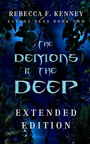 The Demons in the Deep: Extended Edition by Rebecca F. Kenney