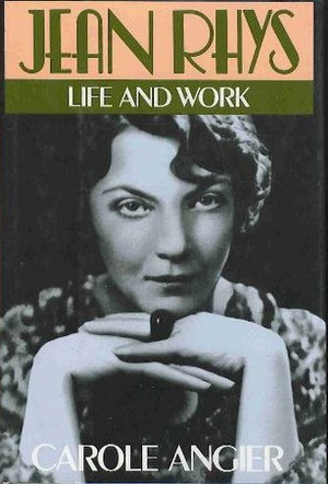Jean Rhys : Life and Work by Carole Angier