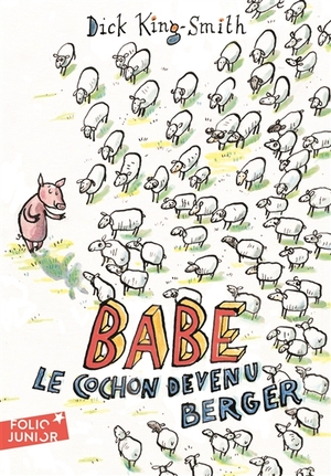 Babe Le Cochon Devenu Berger by Dick King-Smith