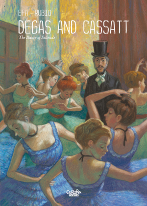 Degas and Cassatt: The Dance of Solitude by Salva Rubio