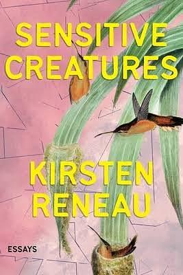 Sensitive Creatures by Kirsten Reneau