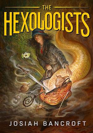 The Hexologists by Josiah Bancroft