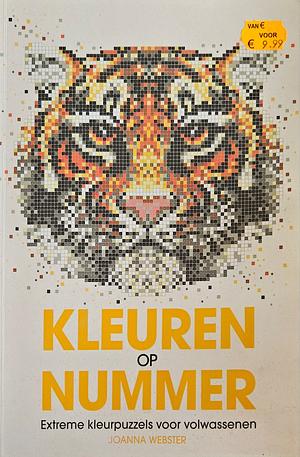 Kleuren op nummer: extreme kleurpuzzels voor volwassenen by Joanna Webster