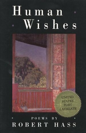 Human Wishes by Robert Hass