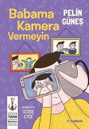 Babama Kamera Vermeyin by Pelin Güneş