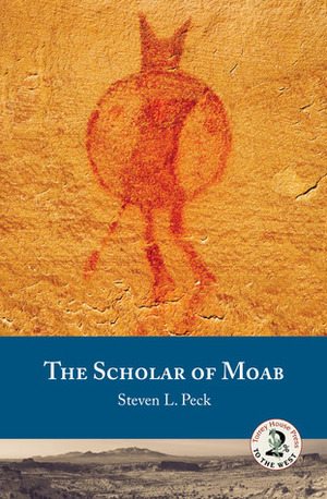 The Scholar of Moab by Steven L. Peck