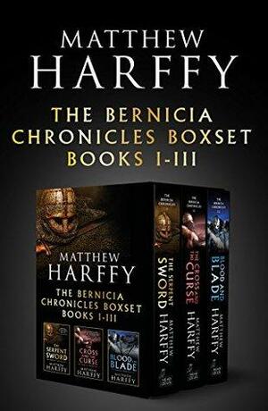 The Bernicia Chronicles Boxset: I-III by Matthew Harffy