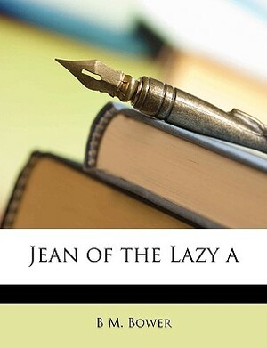 Jean of the Lazy A: Western clasic by B. M. Bower
