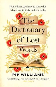 The Dictionary of Lost Words by Pip Williams