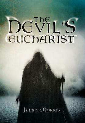 The Devil's Eucharist by James Morris