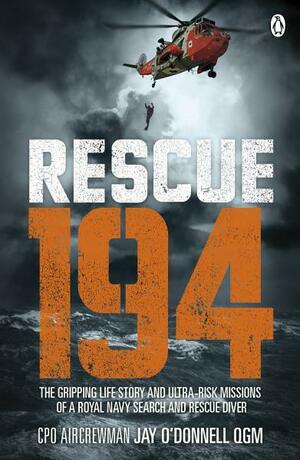 Rescue 194 by P.O. Aircrewman Jay, Jay O'Donnell, QGM Humphrey Price