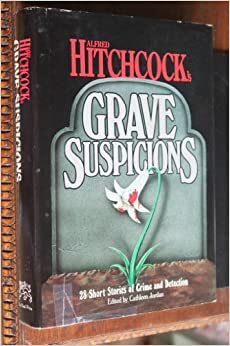 Alfred Hitchcock's Grave Suspicions by Cathleen Jordan