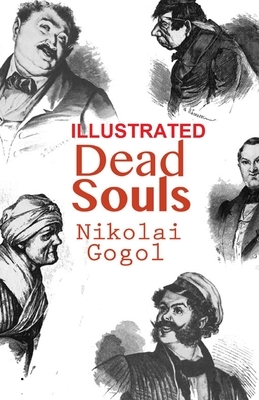 Dead Souls ILLUSTRATED by Nikolai Gogol