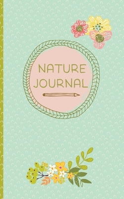 Nature Journal: A Guided Journal for Illustrating and Recording Your Observations of the Natural World by Clare Walker Leslie