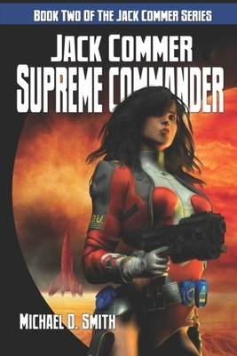 Jack Commer, Supreme Commander by Michael D. Smith