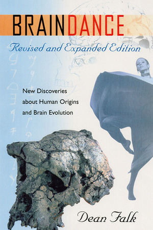 Braindance: New Discoveries about Human Origins and Brain Evolution by Dean Falk