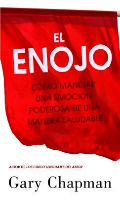 El Enojo by Gary Chapman