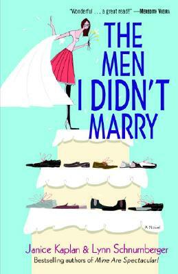 The Men I Didn't Marry by Lynn Schnurnberger, Janice Kaplan